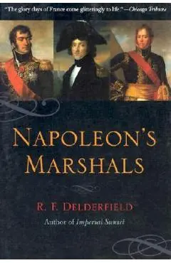 Napoleon's Marshals - Ronald Frederick Delderfield