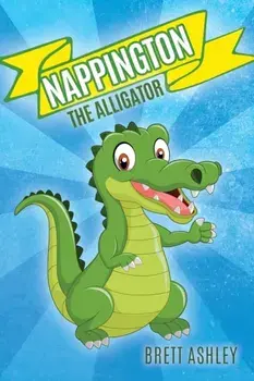 Nappington the Alligator, Paperback/Brett Ashley