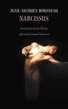 Narcissus, or The Lover of Himself, Paperback/Jean-Jacques Rousseau