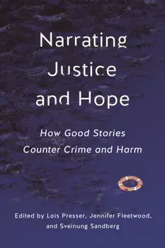 Narrating Justice and Hope. How Good Stories Counter Crime and Harm, Paperback/***