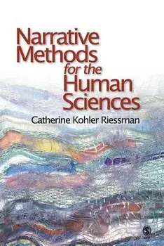 Narrative Methods for the Human Sciences, Paperback/Catherine Kohler Riessman