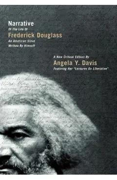 Narrative of the Life of Frederick Douglass: An American Slave Written by Himself - Angela Y. Davis