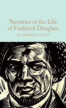 Narrative of the Life of Frederick Douglass. An American Slave, Hardback/Frederick Douglass