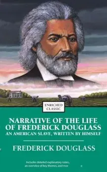 Narrative of the Life of Frederick Douglass: An American Slave, Written by Himself/Frederick Douglass