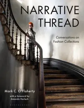 Narrative Thread. Conversations on Fashion Collections, Paperback/Mark C. O'Flaherty