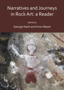 Narratives and Journeys in Rock Art: A Reader, Paperback/***