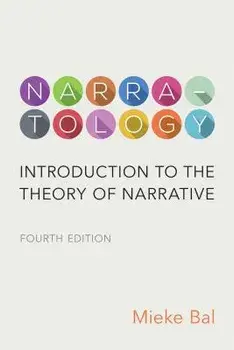 Narratology: Introduction to the Theory of Narrative, Fourth Edition, Paperback/Mieke Bal