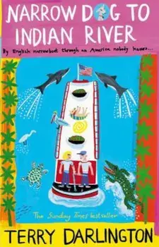 Narrow Dog to Indian River, Paperback/Terry Darlington