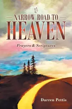Narrow Road to Heaven: Prayers & Scriptures, Paperback/Darren Pettis
