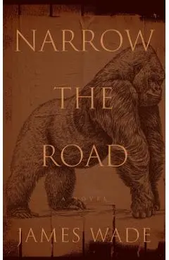 Narrow the Road - James Wade