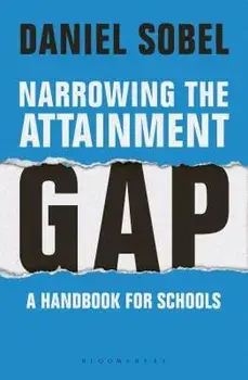Narrowing the Attainment Gap: A Handbook for Schools, Paperback/Daniel Sobel