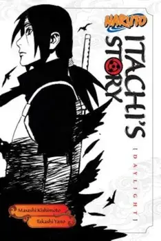 Naruto: Itachi's Story, Volume 1: Daylight, Paperback/Takashi Yano