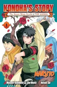 Naruto: Konoha's Story—The Steam Ninja Scrolls: The Manga, Vol. 1, Paperback/***