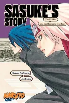 Naruto: Sasuke's Story-The Uchiha and the Heavenly Stardust, Paperback/Jun Esaka