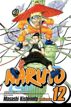 Naruto, Volume 12, Paperback/Masashi Kishimoto
