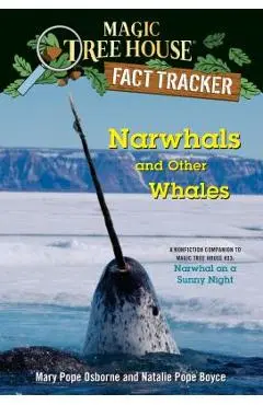 Narwhals and Other Whales: A Nonfiction Companion to Magic Tree House #33: Narwhal on a Sunny Night - Mary Pope Osborne