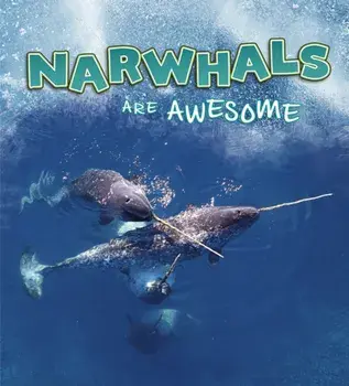 Narwhals Are Awesome, Paperback/Jaclyn Jaycox