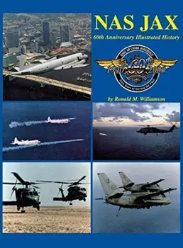 NAS Jax- 2nd Ed: An Illustrated History of Naval Air Station Jacksonville, Florida, Paperback/Turner Publishing
