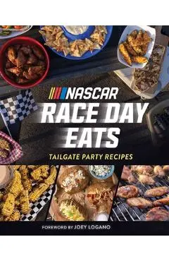 Nascar: Race Day Eats: Tailgate Party Recipes - Mike Lang
