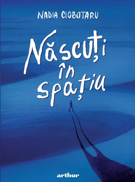 Născuți în spațiu - Nadia Ciobotaru