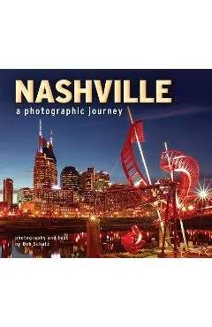 Nashville: A Photographic Journey - Bob Schatz