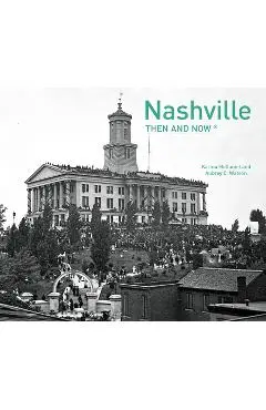 Nashville Then and Now(r) - Karina Mcdaniel