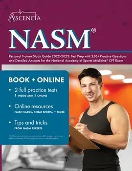 NASM Personal Trainer Study Guide 2022-2023: Test Prep with 250+ Practice Questions and Detailed Answers for the National Academy of Sports Medicine C, Paperback/Falgout
