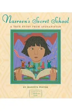 Nasreen's Secret School: A True Story from Afghanistan - Jeanette Winter