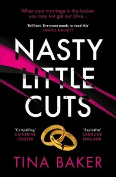 Nasty Little Cuts. from the author of #1 ebook bestseller Call Me Mummy, Main, Paperback/Tina Baker