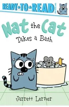 Nat the Cat Takes a Bath: Ready-To-Read Pre-Level 1 - Jarrett Lerner