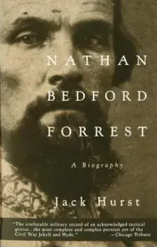 Nathan Bedford Forrest: A Biography, Paperback/Jack Hurst