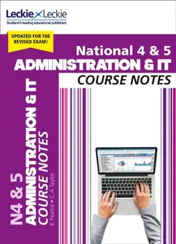 National 4/5 Administration and IT Course Notes for New 2019 Exams. For Curriculum for Excellence Sqa Exams, Paperback/***