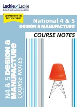 National 4/5 Design and Manufacture Course Notes for New 2019 Exams. For Curriculum for Excellence Sqa Exams, Paperback/***