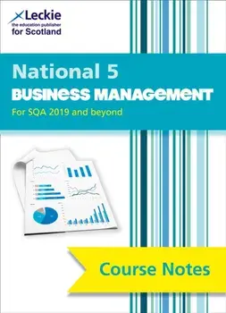 National 5 Business Management Course Notes for New 2019 Exams. For Curriculum for Excellence Sqa Exams, Paperback/Leckie