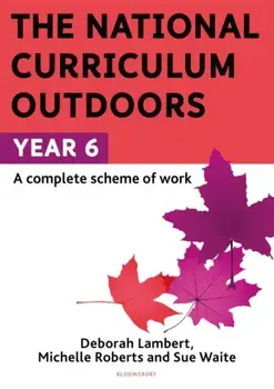 National Curriculum Outdoors: Year 6, Paperback/Deborah Lambert