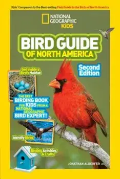 National Geographic Kids Bird Guide of North America, Second Edition, Paperback/Jonathan Alderfer