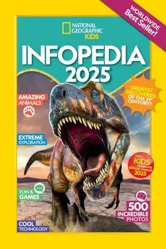 National Geographic Kids Infopedia 2025. International ed, Paperback/National Geographic Kids