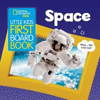National Geographic Kids Little Kids First Board Book: Space, Hardcover/Ruth A. Musgrave