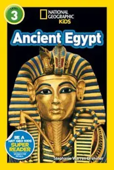 National Geographic Kids Readers: Ancient Egypt (L3), Paperback/Stephanie Warren Drimmer