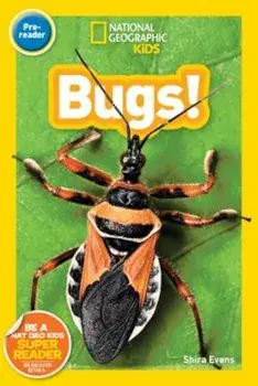 National Geographic Kids Readers: Bugs (Pre-Reader), Paperback/Shira Evans