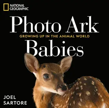 National Geographic Photo Ark Babies. Growing Up in the Animal World, Hardback/Joel Sartore