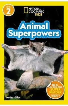 National Geographic Readers: Animal Superpowers (L2) - Andrea Silen