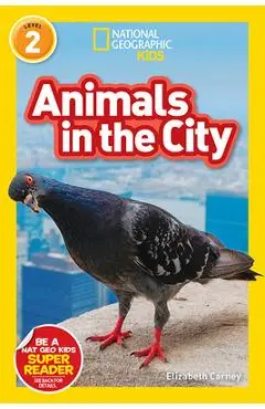 National Geographic Readers: Animals in the City (L2) - Elizabeth Carney
