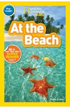 National Geographic Readers: At the Beach - Shira Evans