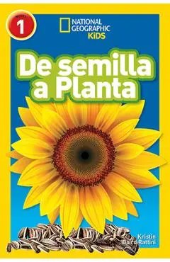 National Geographic Readers: de Semilla a Planta (L1) - Kristin Rattini