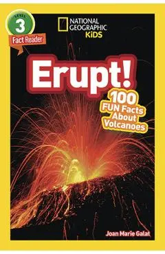 National Geographic Readers: Erupt! 100 Fun Facts about Volcanoes (L3) - Joan Galat