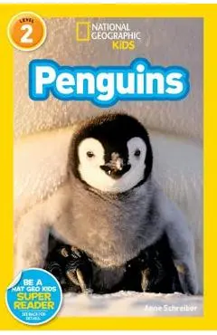 National Geographic Readers: Penguins! - Anne Schreiber