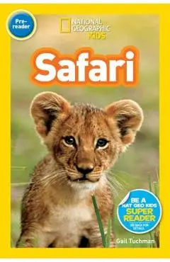 National Geographic Readers: Safari - Gail Tuchman