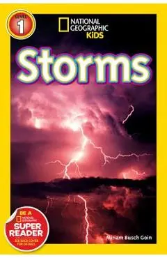 National Geographic Readers: Storms! - Miriam Busch Goin