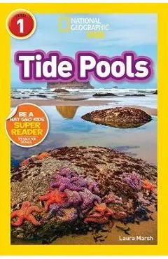 National Geographic Readers: Tide Pools (L1) - Laura Marsh